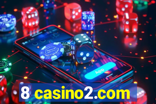 8 casino2.com